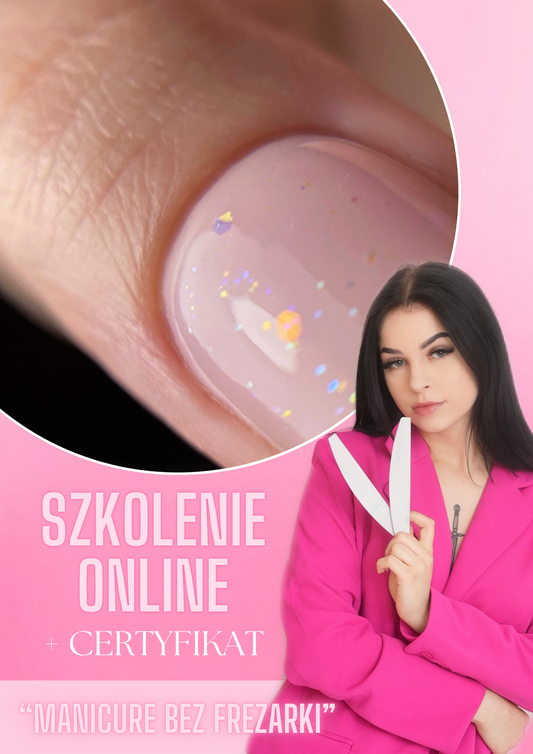 Szkolenie online „Manicure bez frezarki” z certyfikatem mailowym